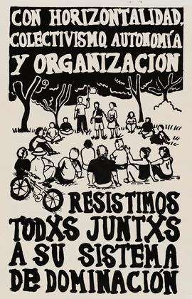 Afiche "CON HORIZONTALIDAD, COLECTIVISMO, AUTONOMÍA Y ORGANIZACIÓN..."