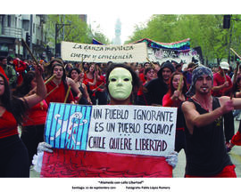 "Un pueblo ignorante es un pueblo esclavo! Chile quiere libertad"