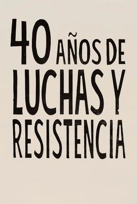 Afiche "40 AÑOS DE LUCHAS Y RESISTENCIA"